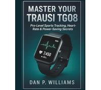 MASTER YOUR TRAUSI TG08: Pro-Level Sports Tracking, Heart-Rate & Power-Saving Secrets