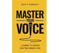 Master Your Voice: A Journey to Discover Your True Singing Voice