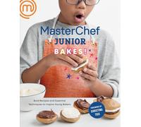 MasterChef Junior Bakes!: Bold Recipes and Essential Techniques to Inspire Young Bakers: A Baking Book