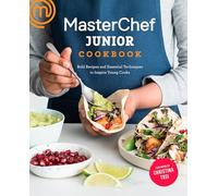 MasterChef Junior – Livre de recettes – Recettes audacieuses & techniques pour jeunes cuisiniers
