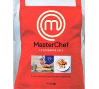 Masterchef Le Cookbook 2015 - Les Meilleures Recettes Des Candidats