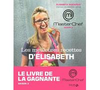 MASTERCHEF - LES MEILLEURES RECETTES D'ELISABETH