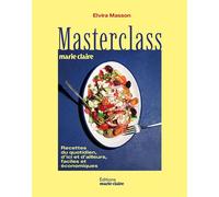 Masterclass cuisine by Marie Claire: 50 plats emblématiques d'ici et d'ailleurs