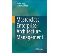 Masterclass Enterprise Architecture Management by Bardo Fraunholz Jurgen Jung Bardo Fraunholz (Auteur)