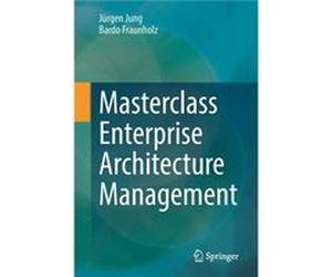 Masterclass Enterprise Architecture Management by Bardo Fraunholz Jurgen Jung Bardo Fraunholz (Auteur)
