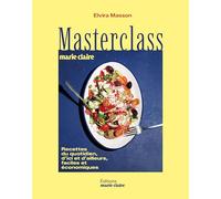 Masterclass cuisine by Marie Claire: 50 plats emblématiques d'ici et d'ailleurs