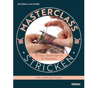 Jen Arnall-Cull – Masterclass Tricot : La suite – 12 nouvelles techniques en 12 mois – Poche