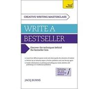 Masterclass: Write a Bestseller: How to plan, write and publish a bestselling work of fiction (Teach Yourself: Writing) Burns, Jacq (Auteur)