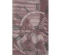 Mastered by the Clock, Fred W. Morrison Series in Southern Studies Mark M. Smith (Auteur)