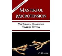 Masterful Microtension The Writer's Toolbox Series, #10 - C. S. Lakin - Ubiquitous Press - ebook (ePub) - Livre
