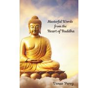 Masterful Words from the Heart of Buddha