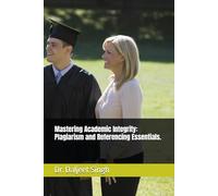Mastering Academic Integrity: Plagiarism and Referencing Essentials.
