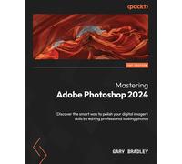 Mastering Adobe Photoshop 2024