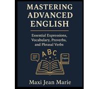 Mastering Advanced English: Speak and Write Like a Native Professional