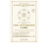 Mastering AI Agent Architectures: The Optimized Core: Inference, Context, Caching, and Scheduling Engineering