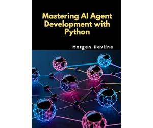 Mastering AI Agent Development with Python