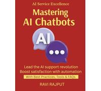 Mastering AI Chatbots: Build Smarter Chatbots Today | AI Customer Support Simplified | Boost Satisfaction Automatically | Conversational AI Made Easy | Automate Support Fast Now