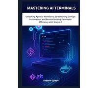 Mastering AI Terminals: Unlocking Agentic Workflows, Streamlining DevOps Automation, and Revolutionizing Developer Efficiency with Warp 2.0: Mastering AI-Driven Workflows with Warp 2.0