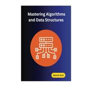 Mastering Algorithms and Data Structures