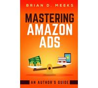 Mastering Amazon Ads: An Author's Guide
