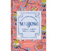 Mastering American Mahjong A Complete Guide to Rules and Strategy - Megan Trottier - Ten Speed Press - ebook (ePub) - Livre