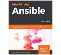 Mastering Ansible - Third Edition