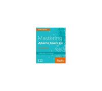 Mastering Apache Spark 2.X
