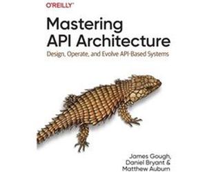 Mastering API Architecture by Matthew Auburn Matthew Auburn (Auteur)