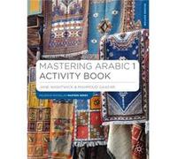 Mastering Arabic 1 Activity Book (Palgrave Master Series (Languages)) (Paperback) Jane Wightwick, Mahmoud Gaafar (Auteur)
