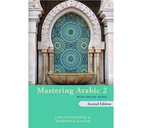 Mastering Arabic 2 With Online Audio, 2nd Edition: An Intermediate Course
