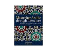 Mastering Arabic Through Literature: The Short Story
