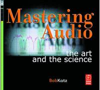 Mastering Audio: The Art and the Science