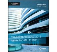 Mastering AutoCAD 2016 and AutoCAD LT 2016 by George Omura George Omura - Brian C Benton (Auteur)