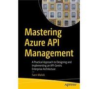 Mastering Azure API Management by Sven Malvik Sven Malvik (Auteur)
