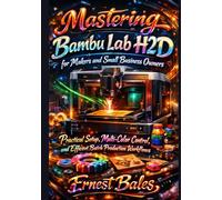 Mastering Bambu Lab H2D for Makers and Small Business Owners: Practical setup, multi-color control, and efficient batch production workflows