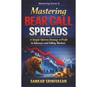 Mastering Bear Call Spreads: A Simple Options Strategy to Profit in Sideways and Falling Markets
