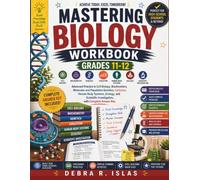 Mastering Biology Workbook Grades 11-12: Advanced Practice in Cell Biology, Biochemistry, Molecular and Population Genetics, Evolution, Human Body ... Investigation, with Complete Answer Key