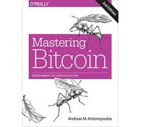 Mastering Bitcoin: Programming the Open Blockchain
