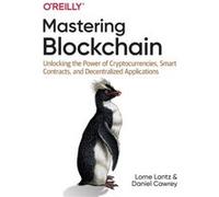 Mastering Blockchain by Daniel Cawrey Daniel Cawrey (Auteur)