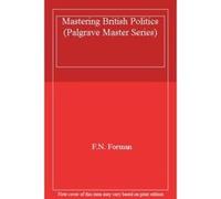 Mastering British politics (Macmillan Master Series (Science)) - [Version Originale] F N Forman (Auteur)