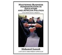 Mastering Business Administration In Education And African Politics (Sierra Leone Chapter)