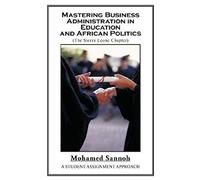 Mastering Business Administration In Education And African Politics (Sierra Leone Chapter)