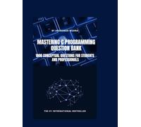 Mastering c programming question bank: 1000 conceptual questions for students and professionals