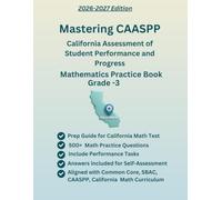 Mastering CAASPP, California Mathematics Practice Book, Grade 3, 500+ Practice Questions with Answers, Performance Tasks, Study Guide(Operations & ... Geometry), CAASPP, SBAC Standards