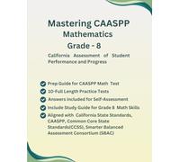 Mastering CAASPP Mathematics Grade-8, Practice Book, Study Guide(Numbers, Operations, Algebra, Measurement, Geometry, Data Analysis, Statistics, ... with CAASPP, Common Core and SBAC Curriculum