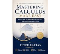 Mastering Calculus Made Easy: Essential Formulas, Study Tips, and Common Mistakes