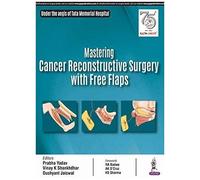 Mastering Cancer Reconstructive Surgery With Free Flaps