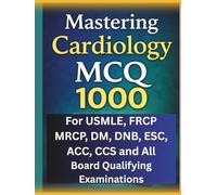 Mastering Cardiology MCQs 1000