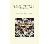 Mastering Carpentry: Stair Building and Woodwork Essentials