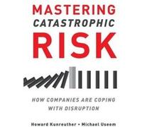 Mastering Catastrophic Risk - Michael Useem - Oxford University Press Inc - Livre en Anglais - Paperback Michael UseemMichael Useem (Auteur)